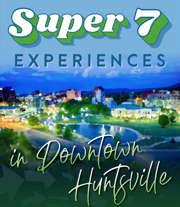Super 7 Experiences in Downtown Huntsville