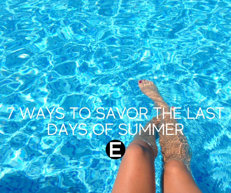 7 Ways to Savor the Last Days of Summer